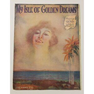 My Isle of Golden Dreams Antique Sheet Music 1919, Gus Kahn, Hawaii